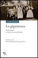 La gigantessa. Frammenti di una vita straordinaria - Lorenzo Ferrarese - copertina