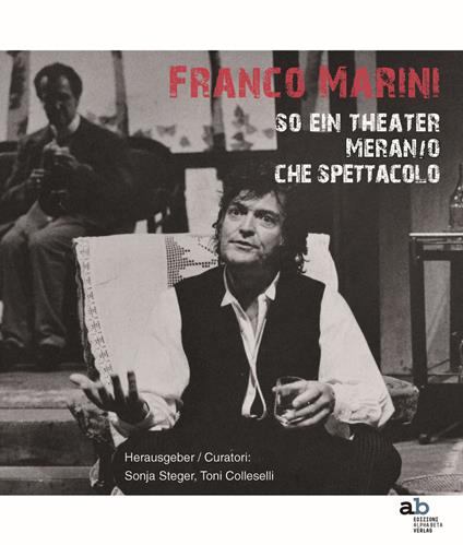 So ein Theater Meran/o. Che spettacolo. Ediz. italiana, inglese, francese e tedesca - Franco Marini - copertina