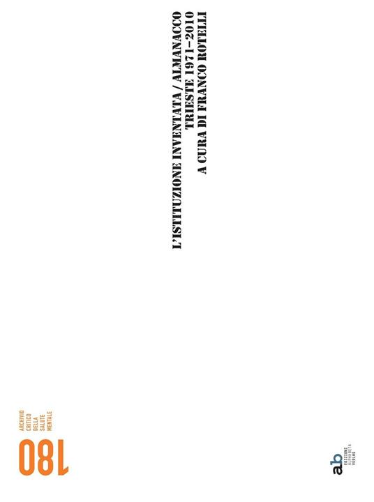 L'istituzione invetata. Almanacco Trieste 1971-2010 - copertina