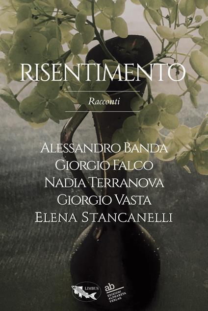 Risentimento. Vol. 1 - Alessandro Banda,Giorgio Falco,Elena Stancanelli - copertina