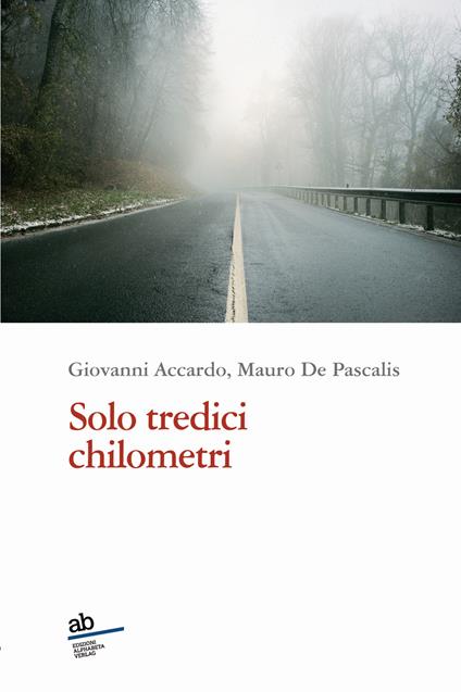 Solo tredici chilometri - Giovanni Accardo,Mauro De Pascalis - copertina