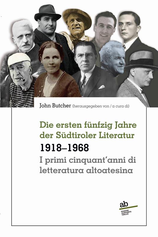 I primi cinquant'anni di letteratura altoatesina 1918-1968-Die ersten fünfzig Jahre der Südtiroler Literatur - copertina