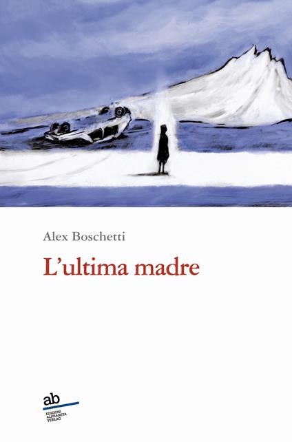L'ultima madre - Alex Boschetti - copertina