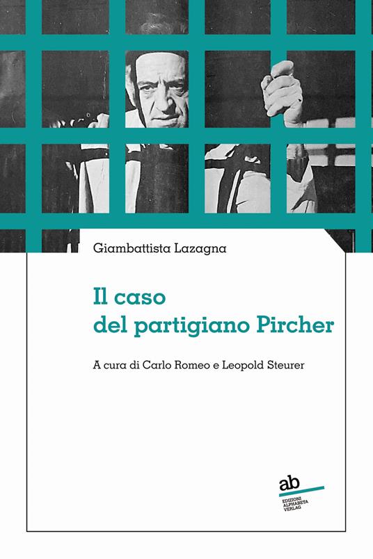 Il caso del partigiano Pircher - Giambattista Lazagna - copertina