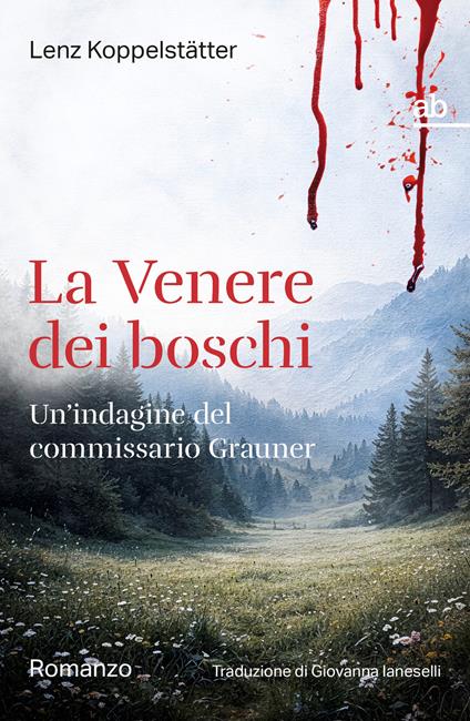 La Venere dei boschi. Un'indagine del commissario Grauner - Lenz Koppelstätter - copertina