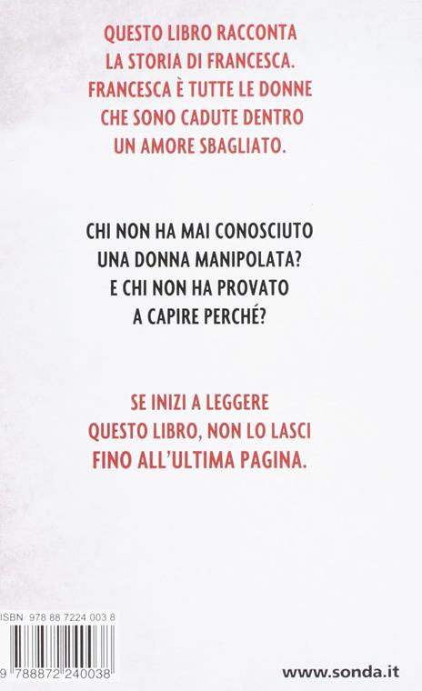 Nella trappola di uno psicopatico. Una storia di manipolazione affettiva - Cinzia Mammoliti - 2