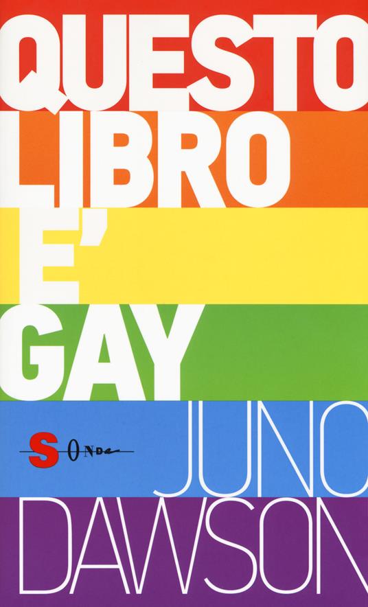 Questo libro è gay - Juno Dawson - Libro - Sonda 