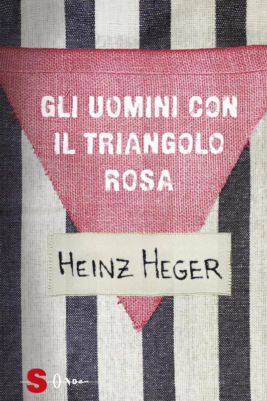 Gli uomini con il triangolo rosa. Nuova ediz. - Heinz Heger - copertina