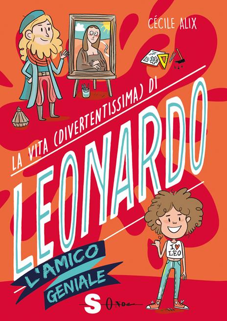 La vita (divertentissima) di Leonardo - Cécile Alix - copertina
