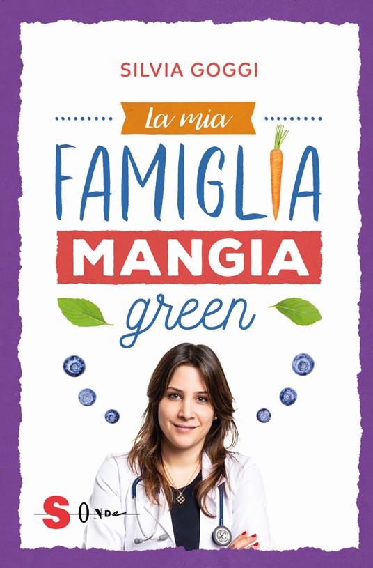La mia famiglia mangia green - Silvia Goggi - copertina