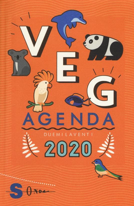 VegAgenda 2020. Il libro-agenda dei lettori green - Silvia Goggi,Stefania Sergi,Valentina Demelas - copertina