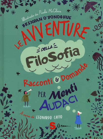Le avventure della filosofia. Racconti & domande per menti audaci - Brendan O'Donoghue - copertina