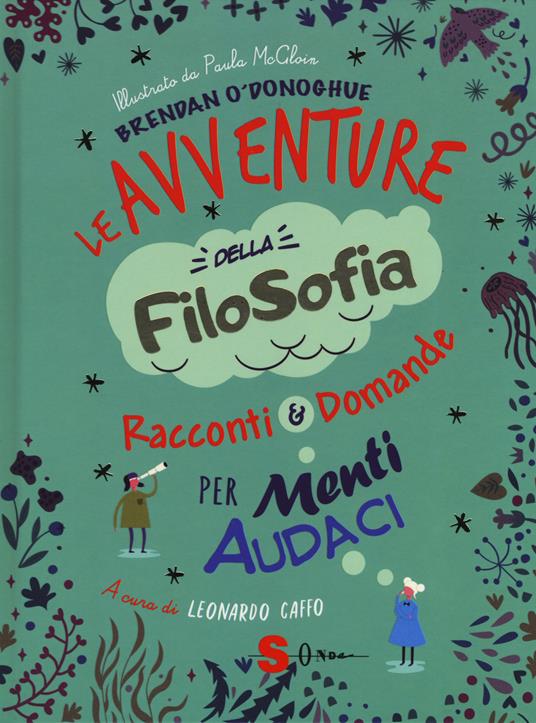 Le avventure della filosofia. Racconti & domande per menti audaci - Brendan O'Donoghue - copertina