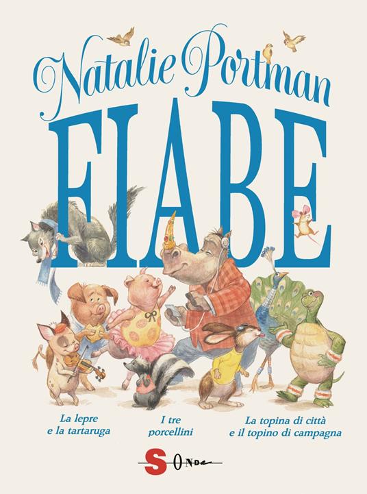 Fiabe: La lepre e la tartaruga-I tre porcellini-La topina di città e il topino di campagna. Ediz. a colori - Natalie Portman - copertina