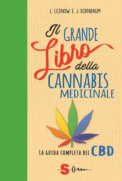 Il grande libro della cannabis medicinale. La guida completa del CBD - Leonard Leinow,Juliana Birnbaum - copertina