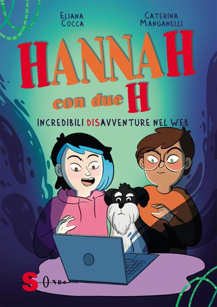 Hannah con due H. Incredibili (dis)avventure nel web - Eliana Cocca - copertina