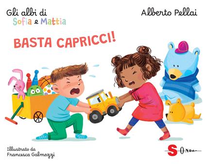 Basta capricci! Gli albi di Sofia e Mattia. Ediz. a colori - Alberto Pellai - copertina