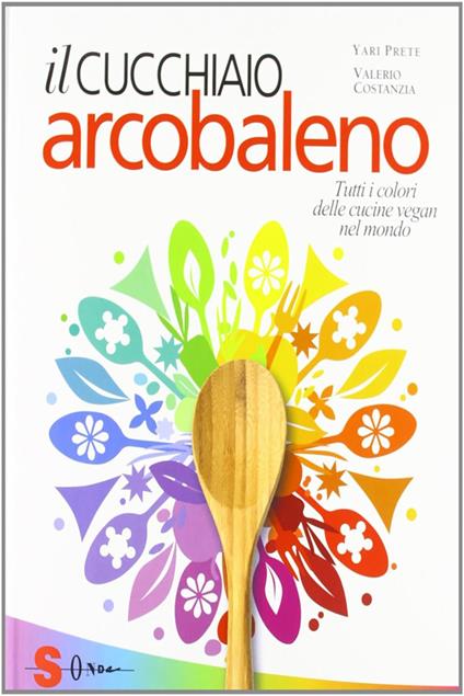Il cucchiaio arcobaleno - Valerio Costanzia,Yari Prete - ebook