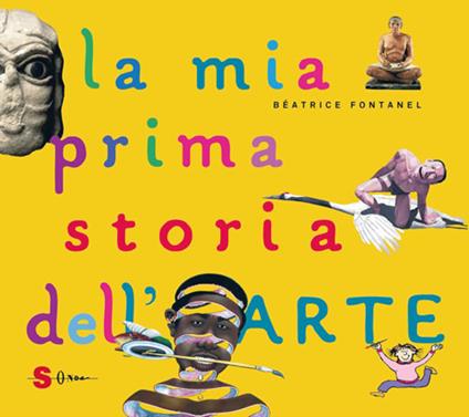 La mia prima storia dell'arte - Béatrice Fontanel,Mariateresa Cerretelli - ebook