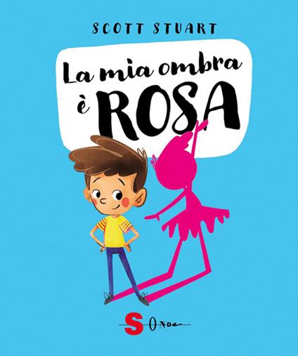 La mia ombra è rosa - Scott Stuart,Alessandra Panfilo - ebook