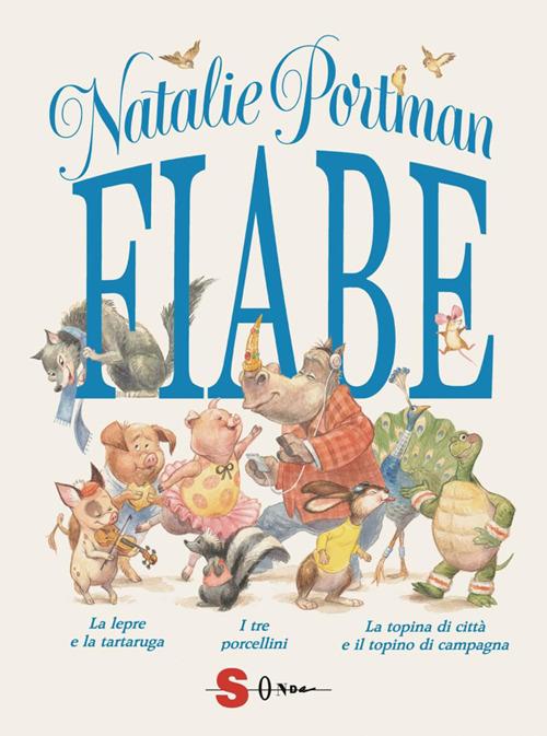Fiabe: La lepre e la tartaruga-I tre porcellini-La topina di città e il topino di campagna - Natalie Portman,Janna Mattia,Alessandra Panfilo - ebook