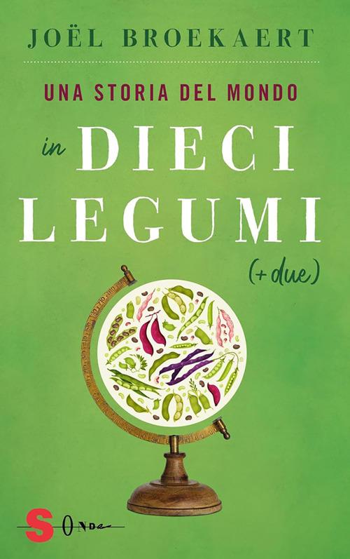 Una storia del mondo in dieci legumi (+ due) - Joël Broekaert,Monica Baldelli,Alessandra Chiappini - ebook