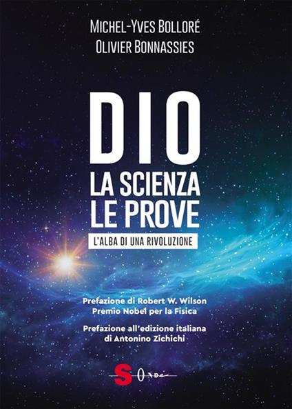 Dio. La scienza, le prove. L'alba di una rivoluzione - Michel-Yves Bolloré,Olivier Bonnassies,Antonio Uras,Elisabetta Craveri - ebook