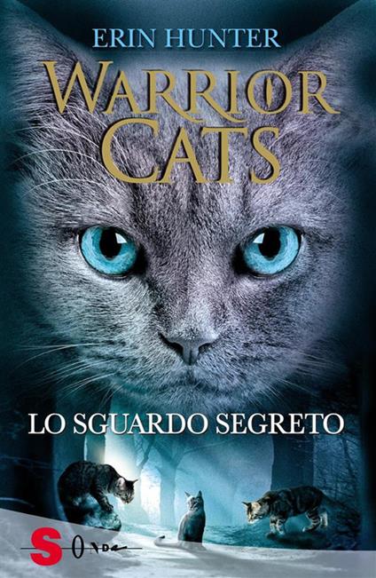 Lo sguardo segreto. Warrior cats - Erin Hunter,Maria Teresa Milano - ebook