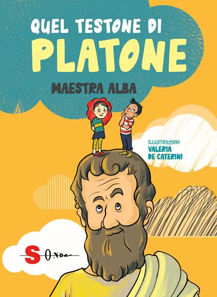 Quel testone di Platone - Alba Sala,Eliana Cocca,Valeria De Caterini - ebook