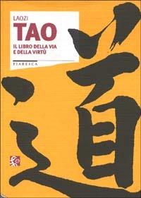 Tao. Il libro della via e della virtù - Lao Tzu - copertina