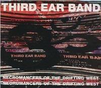 Third Ear Band. Necromancers of the drifting West. Con CD - copertina
