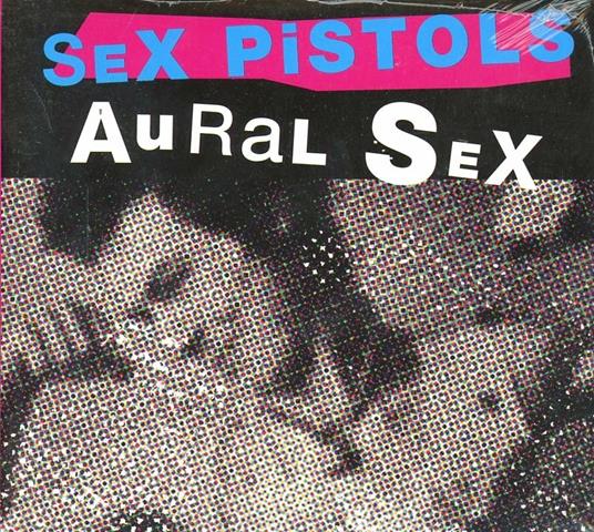 Aural Sex - CD Audio di Sex Pistols