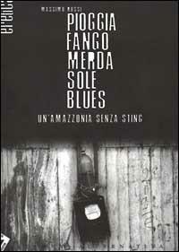 Pioggia, fango, merda, sole, blues - Massimo Rossi - copertina
