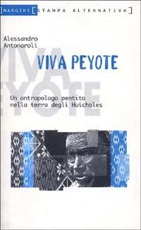 Viva peyote - Alessandro Antonaroli - copertina