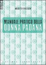 Manuale pratico della donna padana