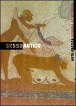 Sesso antico. Arte erotica etrusca e romana