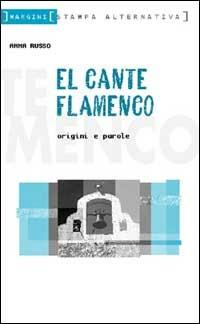El cante flamenco. Origini e parole - Anna Russo - copertina