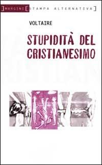 Stupidità del cristianesimo - Voltaire - copertina