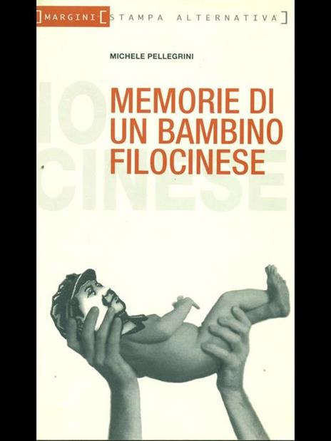 Memorie di un bambino filocinese - Michele Pellegrini - 4