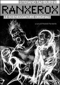 Ranxerox. Le sceneggiature originali - Stefano Tamburini - copertina