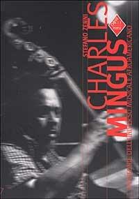 Charles Mingus. Genio e sregolatezza - Stefano Zenni - copertina