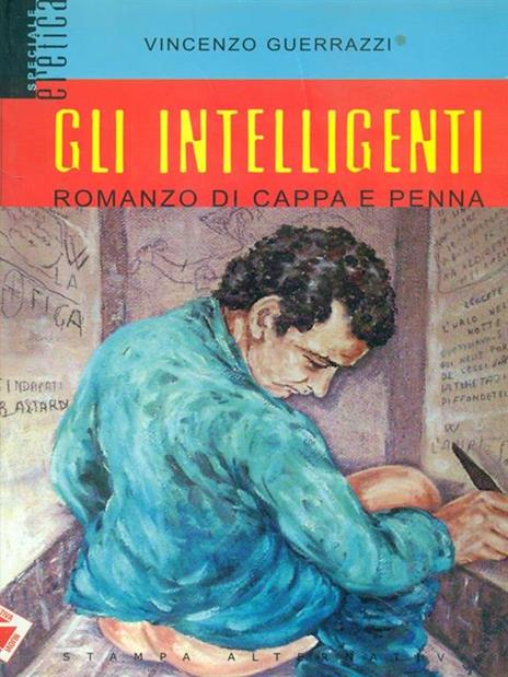 Gli intelligenti. Romanzo di cappa e penna - Vincenzo Guerrazzi - copertina