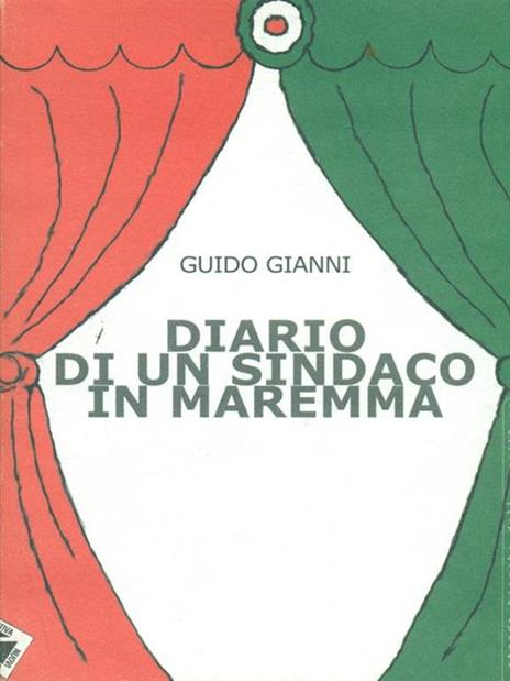 Diario di un sindaco in Maremma - Guido Gianni - 6