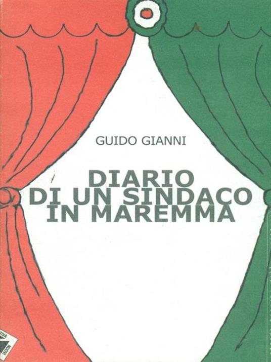 Diario di un sindaco in Maremma - Guido Gianni - 2