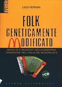 Folk geneticamente modificato. Con CD Audio - Luca Ferrari - 3
