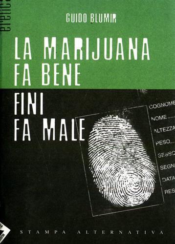 La marijuana fa bene Fini fa male - Guido Blumir - copertina