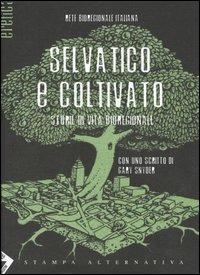 Selvatico e coltivato. Storie di vita bioregionale - copertina