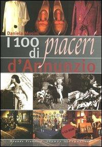 I cento piaceri di d'Annunzio. Con CD-ROM - Daniela Musini - 3