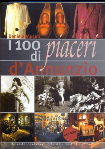 I cento piaceri di d'Annunzio. Con CD-ROM - Daniela Musini - 5