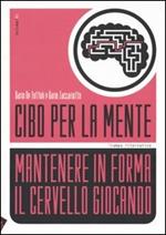 Cibo per la mente. Vol. 1: Mantenere in forma il cervello giocando.